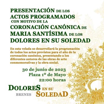 Presentación de los Actos Programados con Motivo de la Coronación Canónica de M.ª Ssma. De los Dolores en su Soledad