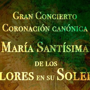 Gran Concierto de la Coronación Canónica de M.ª Ssma. de los Dolores en su Soledad