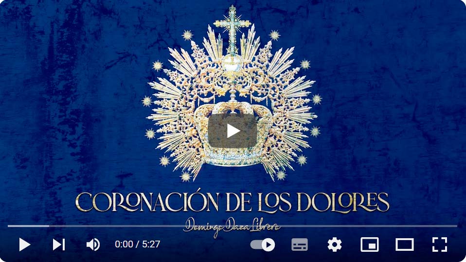 Marcha Coronación de los Dolores obra de D. Domingo Daza Librero para la Coronación Canónica de María Santísima de los Dolores en su Soledad