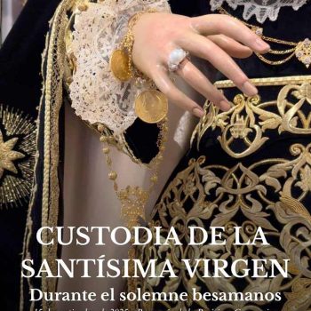 Custodia de la Santísima Virgen durante el Solemne Besamanos