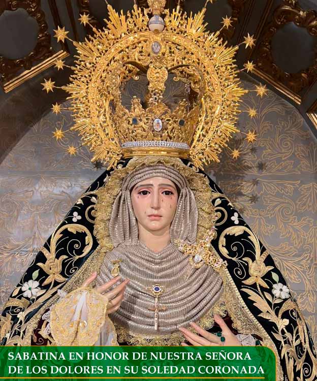 Solemne Sabatina en honor de Ntra. Sra. de los Dolores en su Soledad Coronada