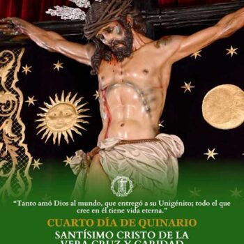 Cuarto día de Quinario en Honor del Smo. Cristo de la Vera Cruz y Caridad