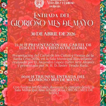 Presentación del Cartel de los Solemnes Cultos y Fiestas en Honor de la Santa Cruz, Gloriosa entrada del mes de mayo