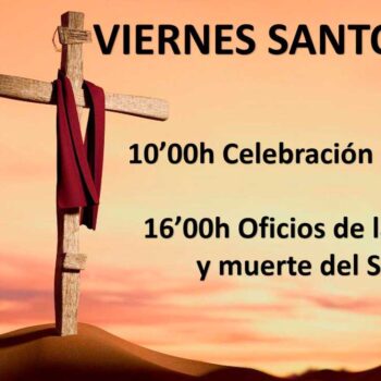 Viernes Santo. Te adoramos Cristo y te bendecimos