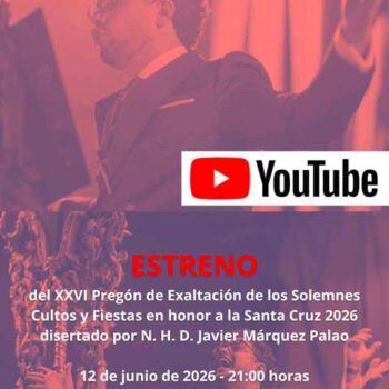 XXVI Pregón de Exaltación de los Solemnes Cultos y Fiestas en honor a la Santa Cruz 2026