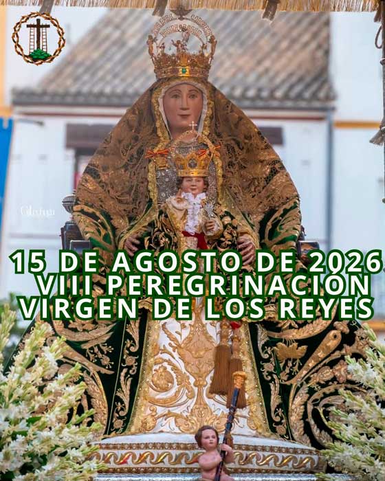 Peregrinación Virgen de los Reyes 2026
