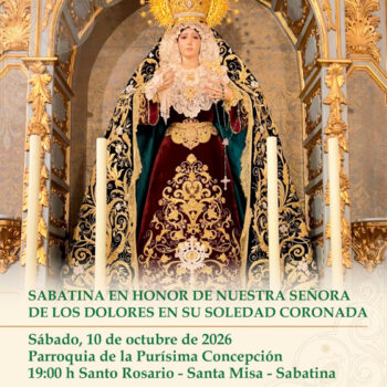 Solemne Sabatina en honor de Ntra. Sra. de los Dolores en su Soledad Coronada